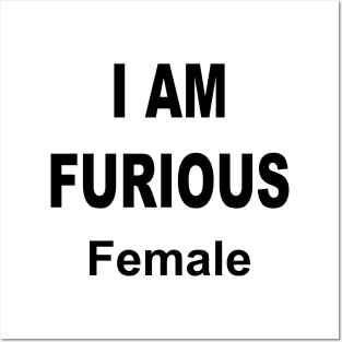 I AM FURIOUS FEMALE Posters and Art